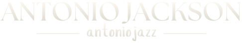 Antonio Jackson | Official Website | Saxophonist